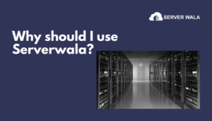 Why should I use Serverwala_