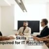 Skills Required for IT Recruiter