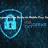 A Comprehensive Guide to Mobile Data Security