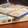 The Three Methods to Backup a DVD