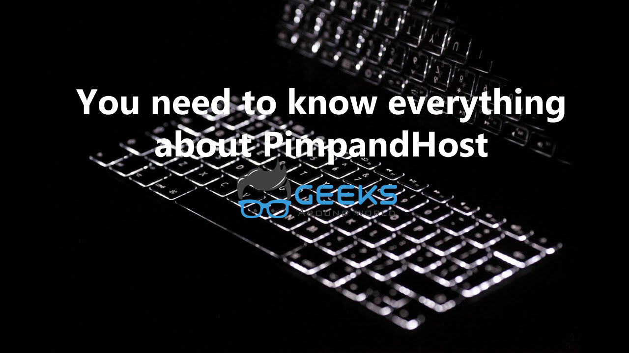 You need to know everything about PimpandHost
