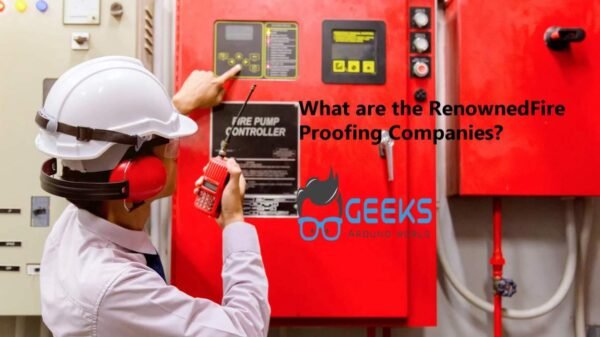 What Are The RenownedFire Proofing Companies?