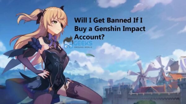 Will I Get Banned If I Buy a Genshin Impact Account?