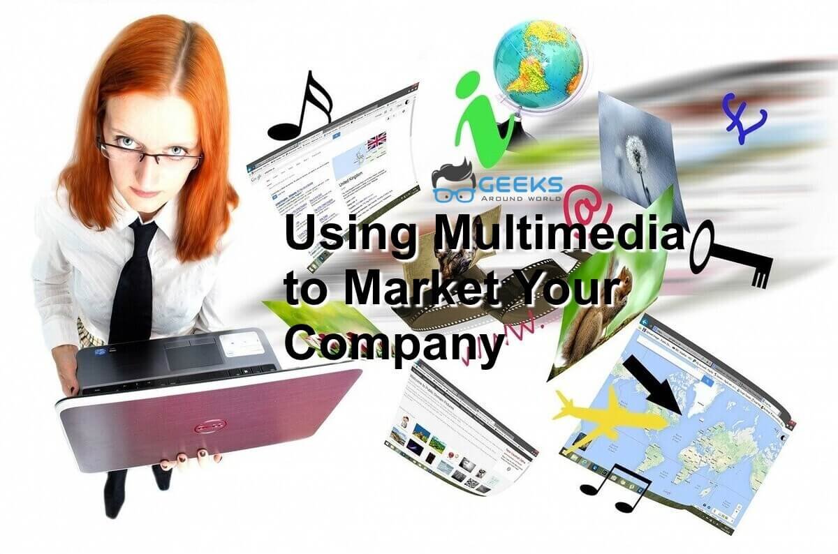 Multimedia To Market Your Company