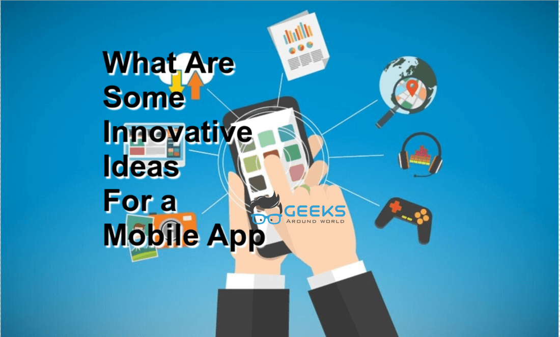 Innovative Ideas For a Mobile App