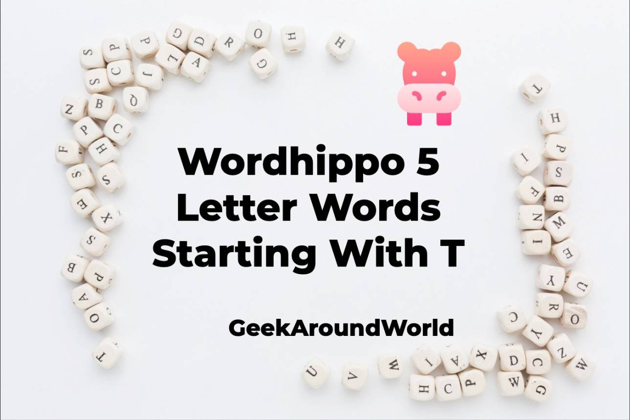 Wordhippo 5 Letter Words Starting With T