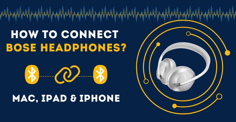 How to Connect Bose Headphones to iPhone: A Comprehensive Guide